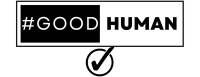 #GOOD HUMAN