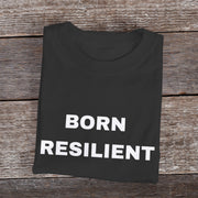 Born Resilient Premium Cotton T-Shirt