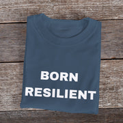 Born Resilient Premium Cotton T-Shirt