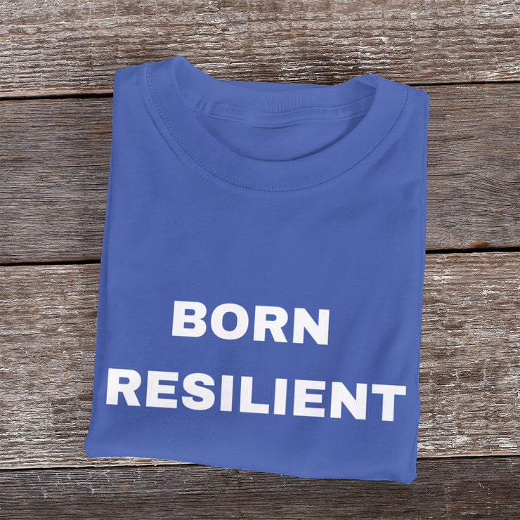 Born Resilient Premium Cotton T-Shirt