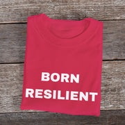 Born Resilient Premium Cotton T-Shirt