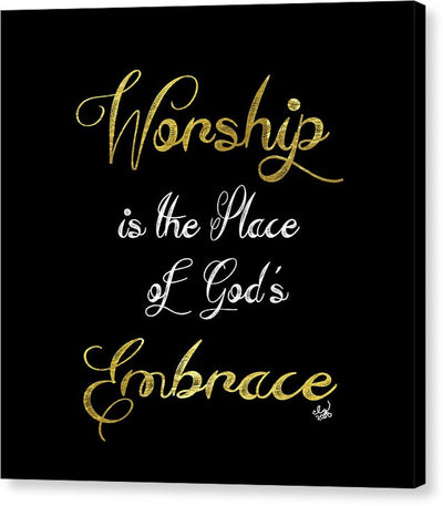 Worship Is The Place Of God's Embrace 2 - Canvas Print