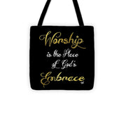 Worship Is The Place Of God's Embrace 2 - Tote Bag