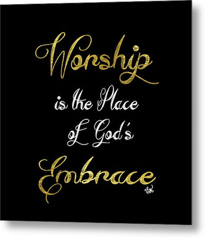 Worship Is The Place Of God's Embrace 2 - Metal Print