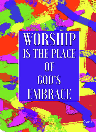 Worship Is The Place Of God's Embrace - Art Print